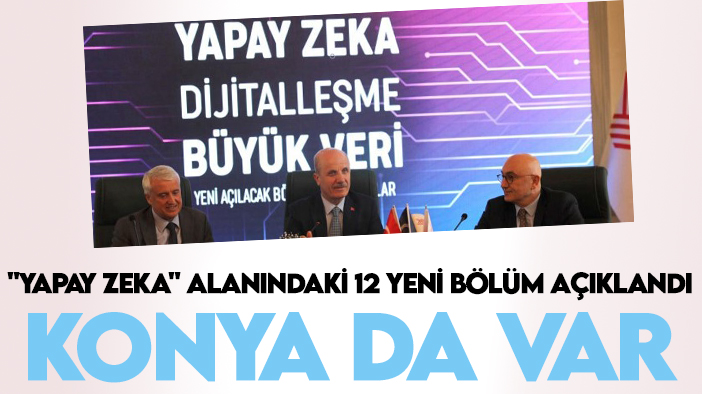 YÖK Başkanı Özvar, "yapay zeka" alanındaki 12 yeni bölümü açıkladı: Konya da var