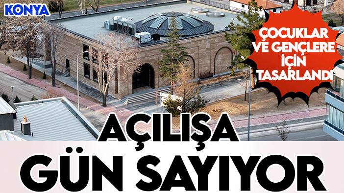 Çocuklar ve gençler için tasarlandı: Konya'daki proje açılışa gün sayıyor