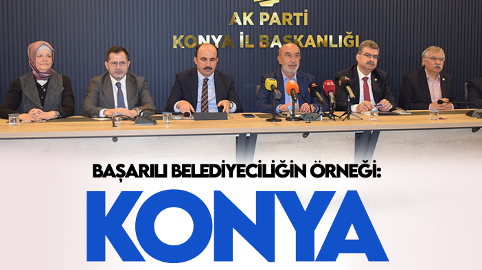 Başarılı belediyeciliğin örneği: Konya