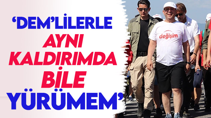 CHP'li Tanju Özcan: "DEM partililerle aynı kaldırımda bile yürümem"