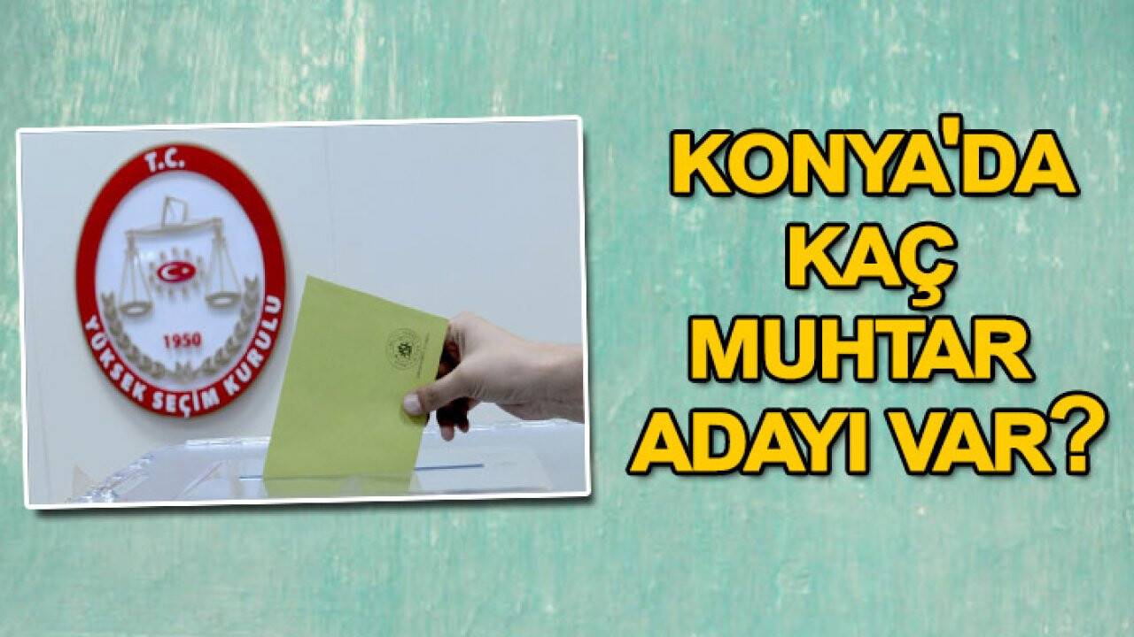 Konya'da kaç muhtar adayı var? Başkan Hamdi Demir merak edilenleri açıkladı!