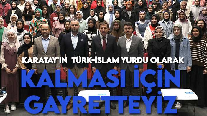 Başkan Kılca: Karatay'ın ilelebet Türk-İslam yurdu olarak kalması için gayret ediyoruz