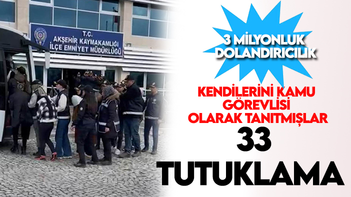 Konya merkezli dolandırıcılık çetesi çökertildi: 33 tutuklama