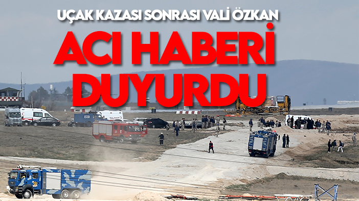 Konya'daki uçak kazası sonrası Vali Özkan acı haberi duyurdu!