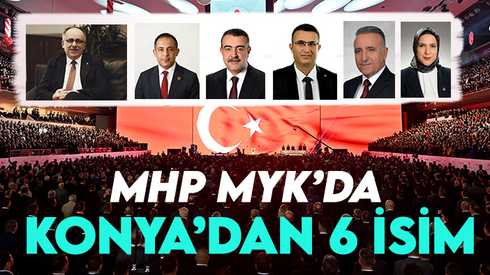 MHP MYK'ya Konya'dan 6 isim girdi