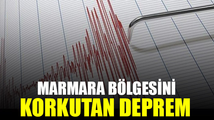 Marmara bölgesini korkutan deprem