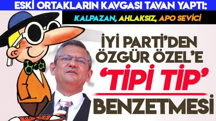 İYİ Parti-CHP kavgası tavan yaptı: “Ulan Tipi Tip!”