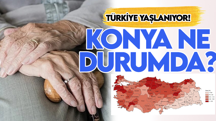 TÜİK paylaştı: Türkiye yaşlanıyor! Konya ne durumda?