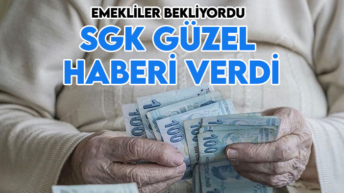 Emekliler bekliyordu, SGK güzel haberi duyurdu: Ödemeler bugün başladı