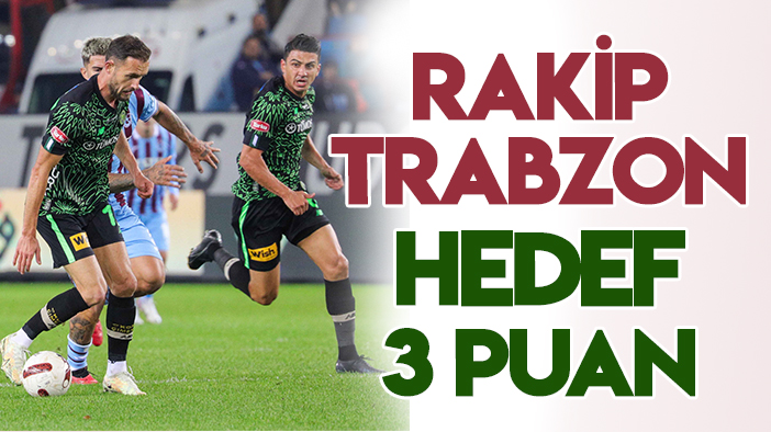 Konyaspor, Trabzonspor'u konuk ediyor: Hedef mutlak 3 puan!