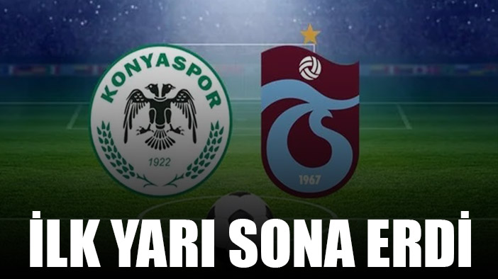 Konyaspor - Trabzon maçında ilk yarı bitti