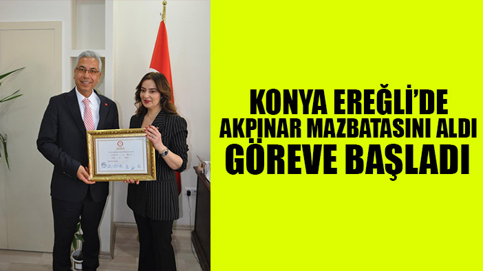 Ereğli Belediye Başkanı Akpınar mazbatasını aldı, görevine başladı