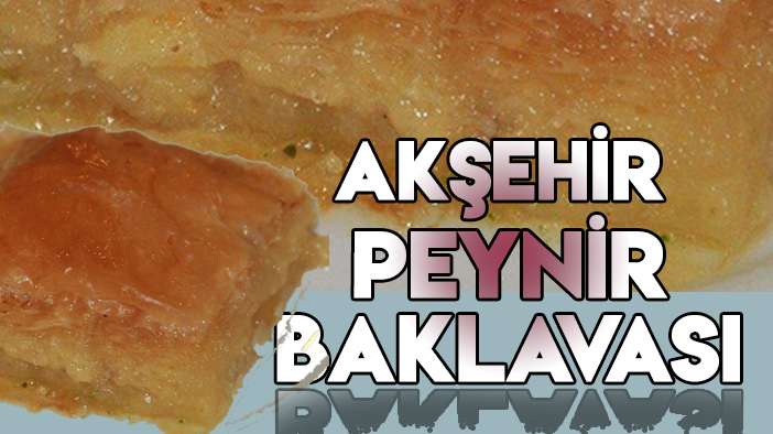 Akşehir Peynir Baklavası nasıl yapılır?