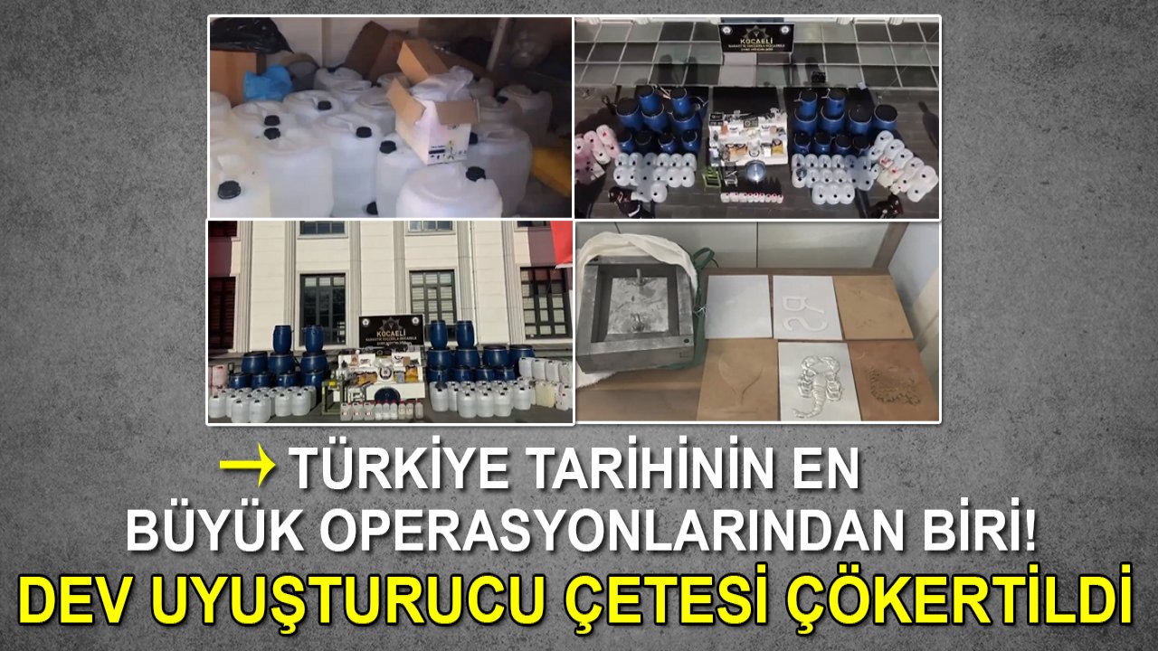 Türkiye tarihinin en büyük operasyonlarından biri! Dev uyuşturucu çetesi çökertildi