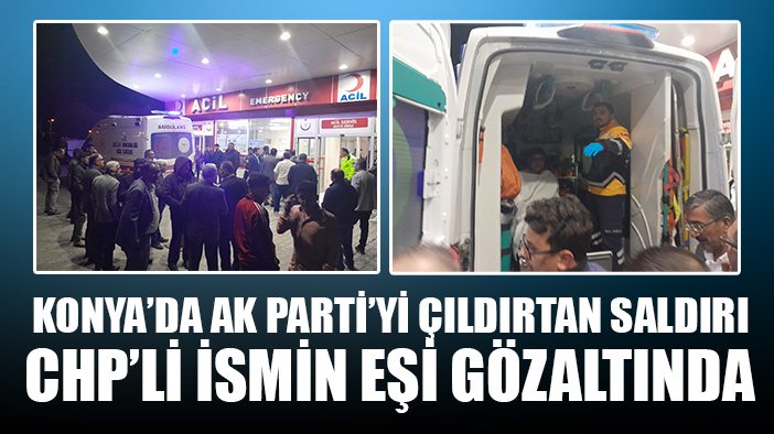 Konya'da AK Partili ismin yanında çalışana kanlı saldırı: CHP'li başkan adayının eşi gözaltında