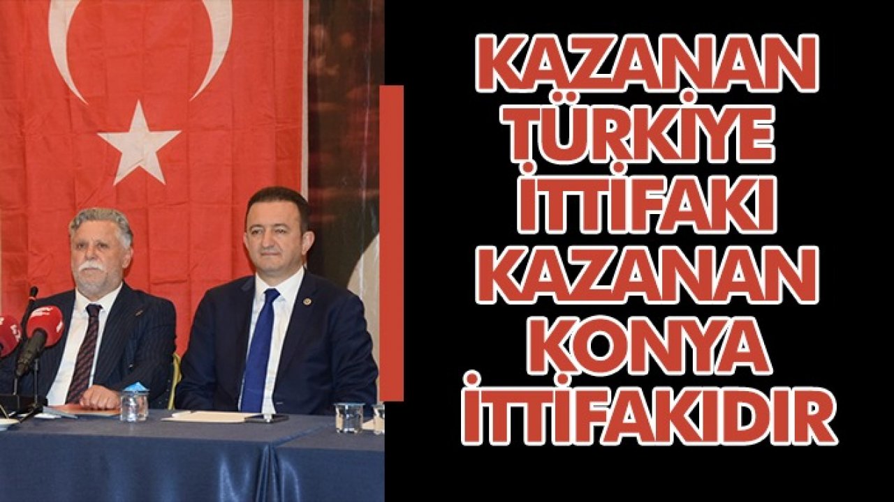 Yaman: "Kazanan Türkiye ittifakı kazanan Konya ittifakıdır"