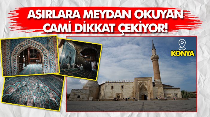Konya’da asırlara meydan okuyan cami dikkat çekiyor!