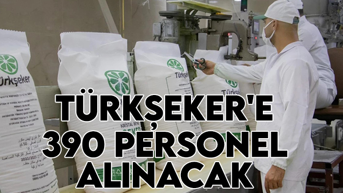 Bakan Yumaklı duyurdu: Türkşeker'e 390 personel alınacak!