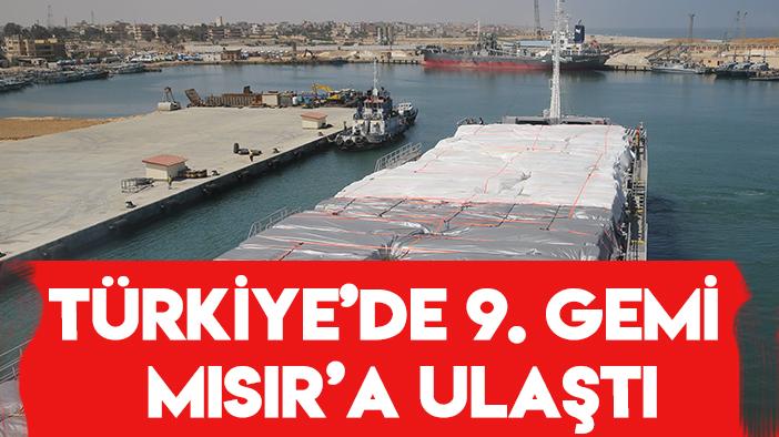 Türkiye'den Gazze'ye gönderilen 9. yardım gemisi de Mısır'a ulaştı