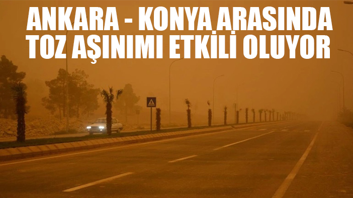 Ankara - Konya kara yolunda toz taşınımı etkili oluyor