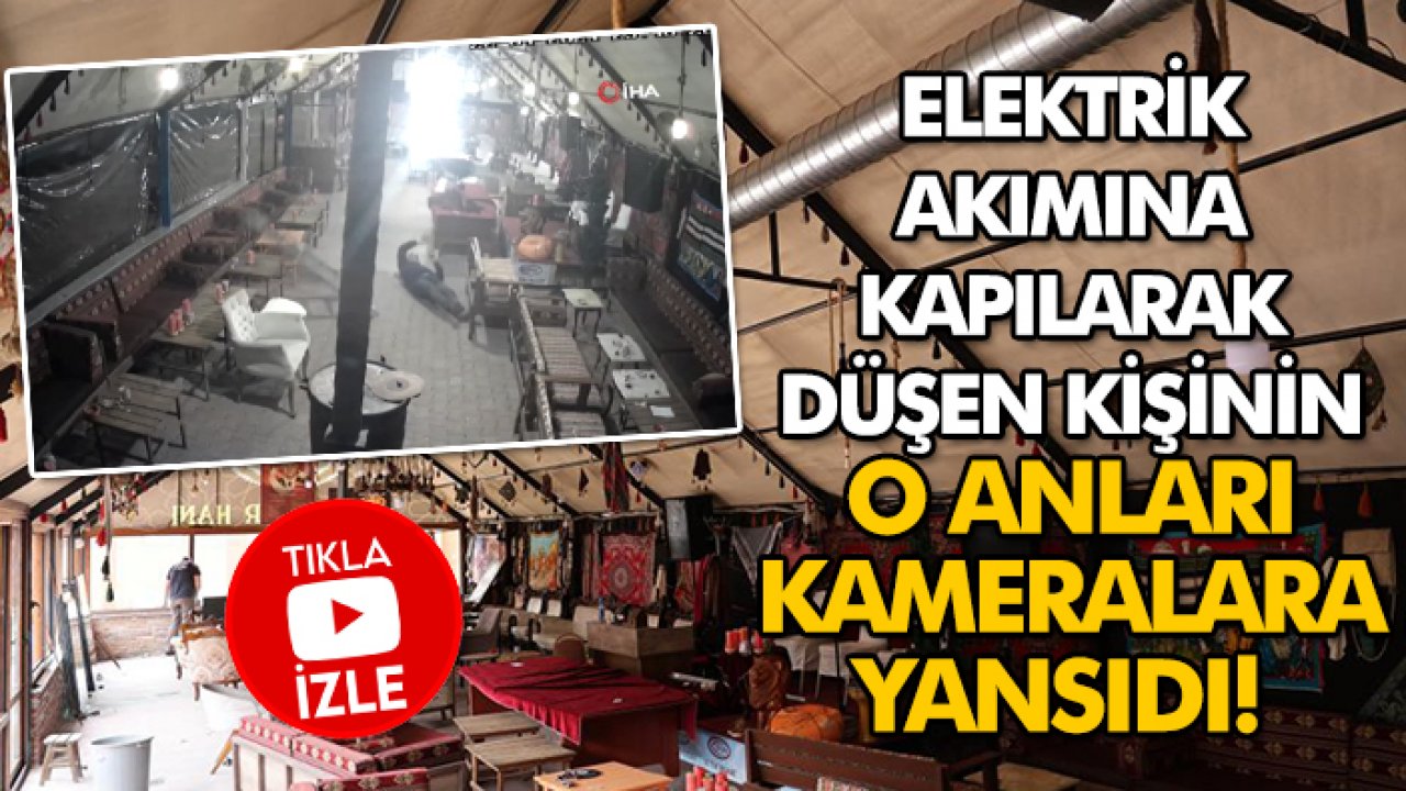 Konya'da elektrik akımına kapılarak düşen kişinin o anları kameralara yansıdı! (Tıkla-izle)