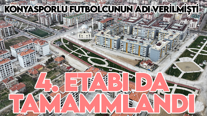 Konyasporlu futbolcunun adı verilmişti! 4. etabı da tamamlandı