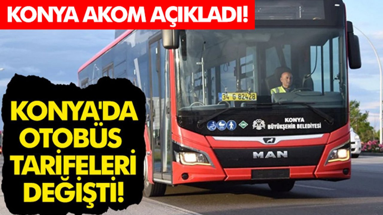 Konya AKOM açıkladı: Konya'da otobüs tarifeleri değişti