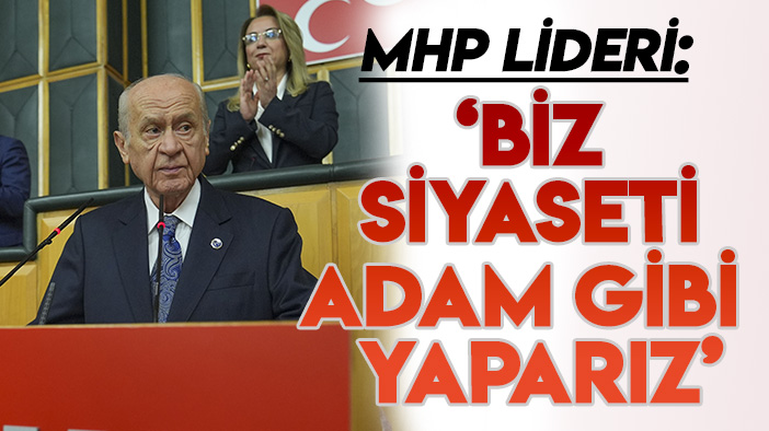 MHP Lideri Bahçeli: "Cumhur İttifakı vardır ve sonuna kadar var olacaktır."