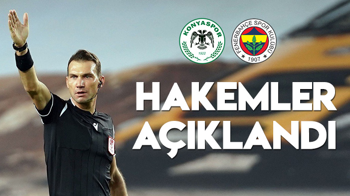 Kritik Konyaspor-Fenerbahçe maçının hakemi belli oldu