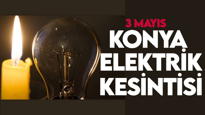 MEDAŞ duyurdu! İşte bugün Konya'da elektrik kesintisi yaşanacak ilçeler