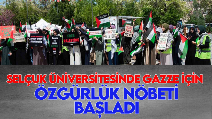 Selçuk Üniversitesinde Gazze için Özgürlük nöbeti başladı