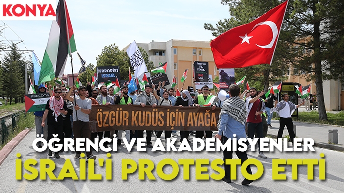 Konya'da öğrenci ve akademisyenler İsrail'i protesto etti