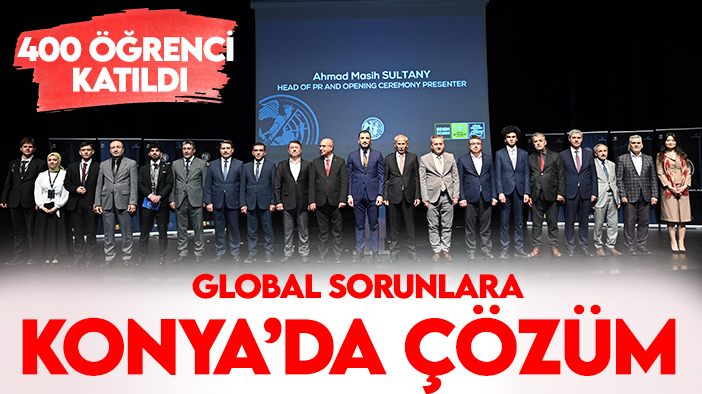 Global sorunlara çözüm üretecek: 400 öğrencinin katıldığı konferans Konya'da başladı