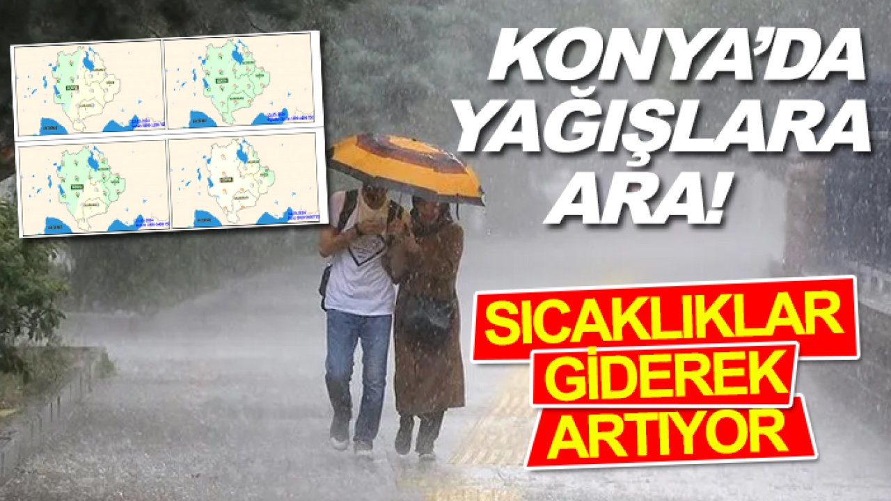 Konya’da yağışlara ara! Sıcaklıklar giderek artıyor - 14 Mayıs Konya hava durumu
