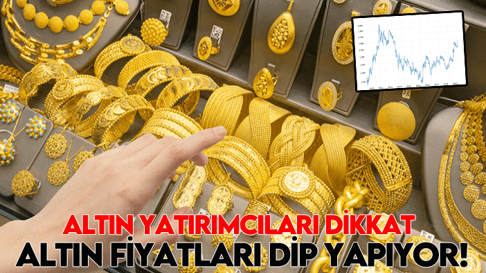 Altın yatırımcıları dikkat: Altın fiyatları dip yapıyor!