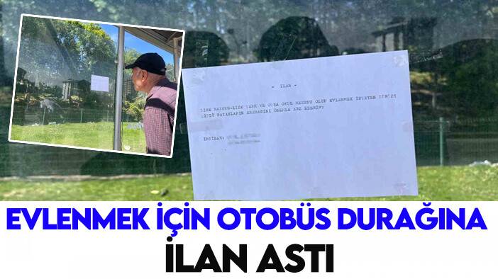 Evlenmek için otobüs durağına ilan astı
