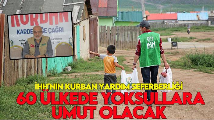 İHH'nın kurban yardım seferberliği: 60 Ülkede yoksullara umut olacak
