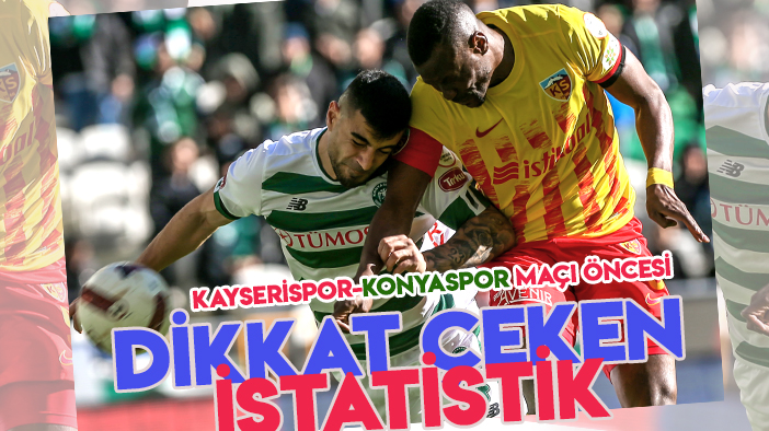 Kayserispor-Konyaspor maçı öncesi dikkat çeken istatistik!