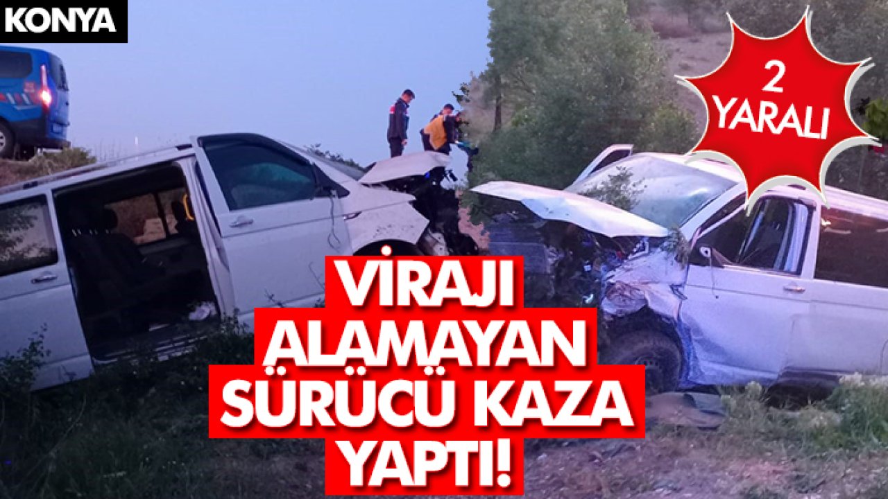 Konya'da virajı alamayan sürücü kaza yaptı: 2 yaralı