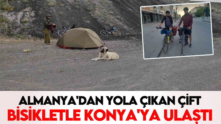 Almanya'dan yola çıkan çift bisikletle Konya'ya ulaştı