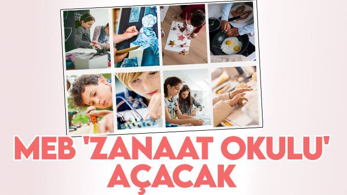 MEB 'Zanaat Okulu' açacak