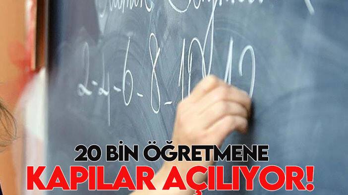 20 Bin öğretmene kapılar açılıyor!
