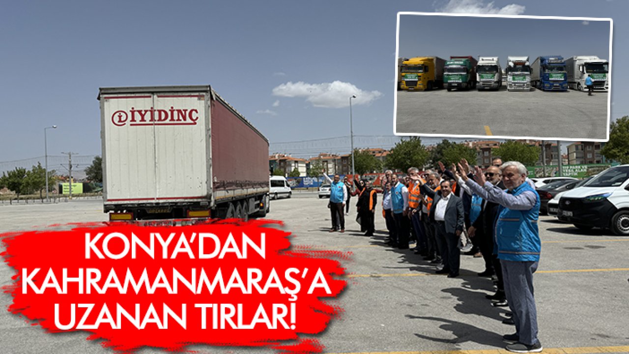 Konya'dan depremzede 100 çifte hazırlanan eşyalar Kahramanmaraş'a gönderildi