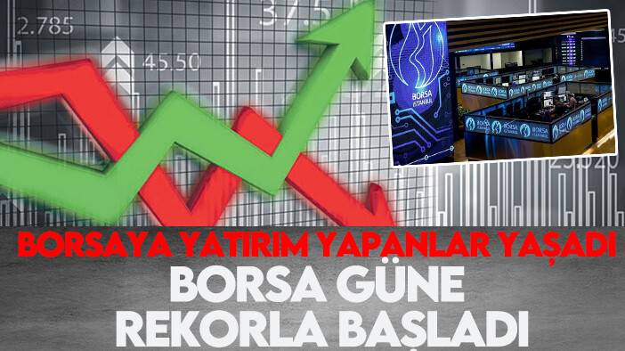 Borsaya yatırım yapanlar yaşadı: Borsa güne rekorla başladı