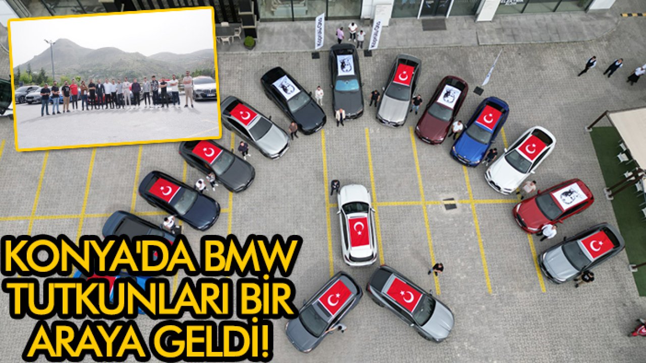 Konya'da BMW tutkunları bir araya geldi!