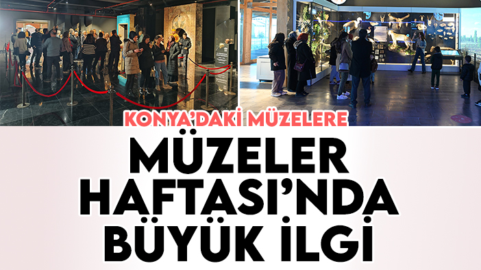Müzeler Haftası'nda Konya'daki müzelere büyük ilgi