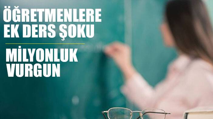 Öğretmenleri hayrete sokacak ek ders vurgunu