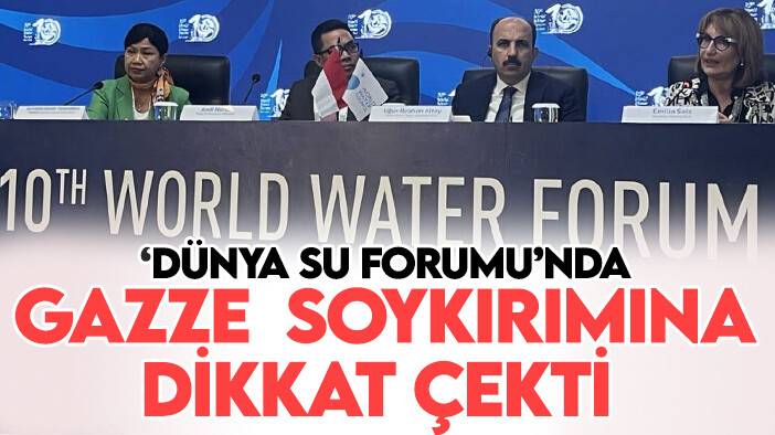 Başkan Altay 'Dünya Su Forumu'nda Gazze'yi susuz ve gıdasız bırakan soykırıma dikkat çekti