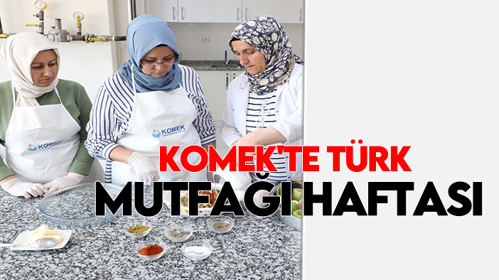 KOMEK'te Türk mutfağı haftası