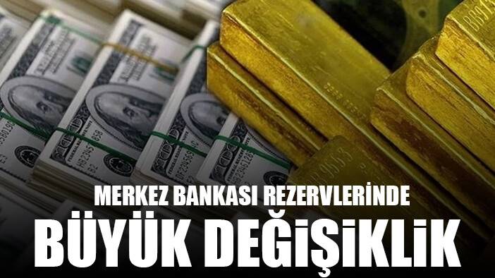 Merkez Bankası rezervlerinde büyük değişiklik